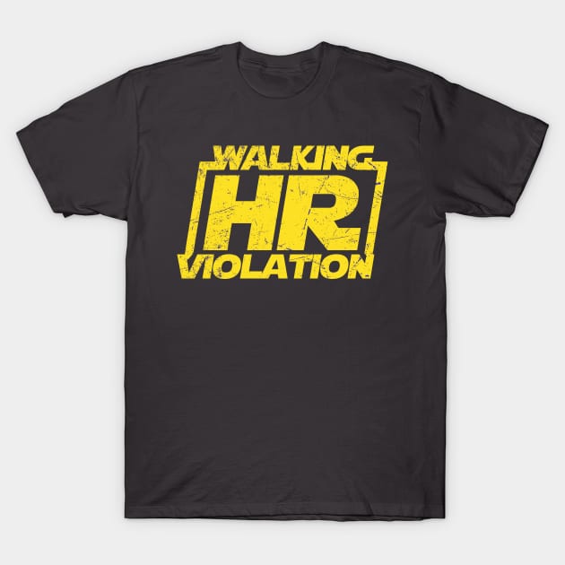 Adult humor ~ Walking hr violation ~ funny T-Shirt by Cosmic Art